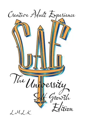 Experiența creativă a adulților: The University Self Growth Edition - Creative Adult Experience: The University Self Growth Edition