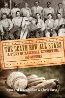 Death Row All Stars: O poveste de baseball, corupție și crimă - Death Row All Stars: A Story of Baseball, Corruption, and Murder