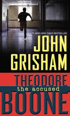 Theodore Boone: Acuzatul - Theodore Boone: The Accused