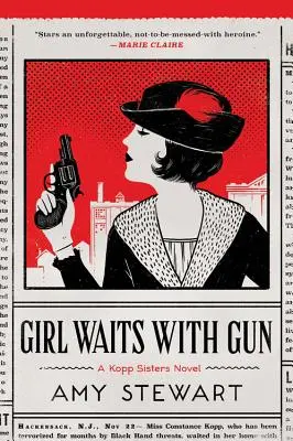 Fata așteaptă cu arma, 1 - Girl Waits with Gun, 1