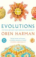Evoluții - Cincisprezece mituri care explică lumea noastră - Evolutions - Fifteen Myths That Explain Our World
