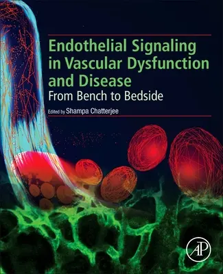 Semnalizarea endotelială în disfuncțiile și bolile vasculare: De la bancă la pat - Endothelial Signaling in Vascular Dysfunction and Disease: From Bench to Bedside