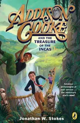 Addison Cooke și comoara incașilor (Addison Cooke and the Treasure of the Incas) - Addison Cooke and the Treasure of the Incas