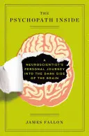 Psihopatul din interior: Călătoria personală a unui neurocercetător în partea întunecată a creierului - The Psychopath Inside: A Neuroscientist's Personal Journey Into the Dark Side of the Brain