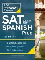 Princeton Review SAT Subject Test Spanish Prep, 17th Edition: Teste practice + Revizuirea conținutului + Strategii și tehnici - Princeton Review SAT Subject Test Spanish Prep, 17th Edition: Practice Tests + Content Review + Strategies & Techniques
