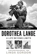 Dorothea Lange: O viață dincolo de limite - Dorothea Lange: A Life Beyond Limits