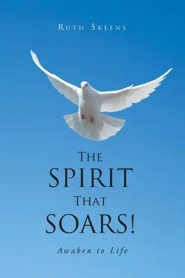 Spiritul care zboară: Trezește-te la viață - The Spirit that Soars: Awaken to Life