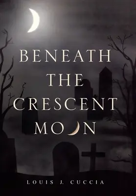 Sub Luna Crescentă - Beneath the Crescent Moon