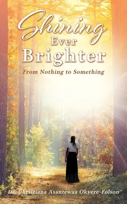 Strălucire tot mai strălucitoare: De la nimic la ceva - Shining Ever Brighter: From Nothing to Something