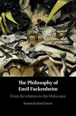 Filosofia lui Emil Fackenheim - The Philosophy of Emil Fackenheim