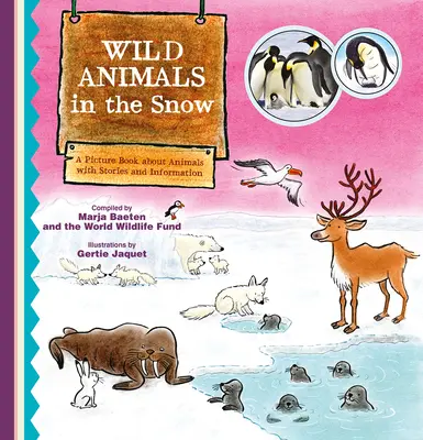 Wild Animals in the Snow. o carte ilustrată despre animale cu povești și informații - Wild Animals in the Snow. a Picture Book about Animals with Stories and Information