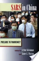Sars în China: Preludiu la pandemie? - Sars in China: Prelude to Pandemic?