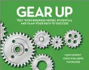 Gear Up: Testează-ți potențialul modelului de afaceri și planifică-ți calea spre succes - Gear Up: Test Your Business Model Potential and Plan Your Path to Success