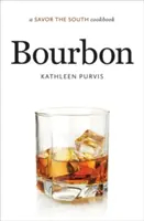 Bourbon: O carte de bucate Savor the South - Bourbon: A Savor the South Cookbook