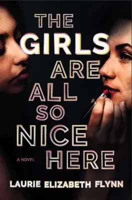 Fetele sunt toate atât de drăguțe aici - The Girls Are All So Nice Here