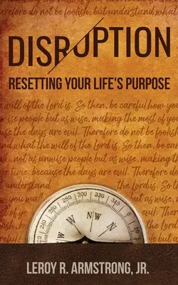 Disrupție: : Resetting Your Life's Purpose - Disruption: : Resetting Your Life's Purpose