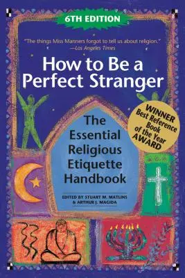 Cum să fii un străin perfect (ediția a 6-a): Manualul esențial de etichetă religioasă - How to Be a Perfect Stranger (6th Edition): The Essential Religious Etiquette Handbook