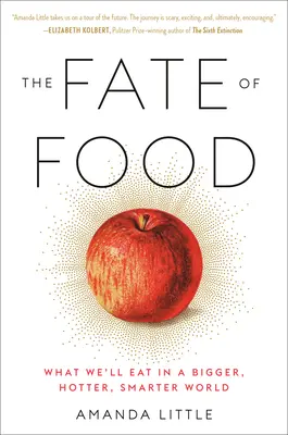 Soarta alimentelor: Ce vom mânca într-o lume mai mare, mai fierbinte, mai inteligentă - The Fate of Food: What We'll Eat in a Bigger, Hotter, Smarter World