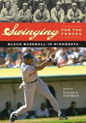 Swinging for the Fences: Baseball negru în Minnesota - Swinging for the Fences: Black Baseball in Minnesota