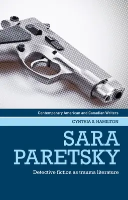 Sara Paretsky: Ficțiunea polițistă ca literatură de traumă - Sara Paretsky: Detective Fiction as Trauma Literature