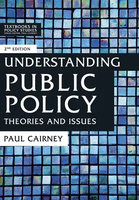Înțelegerea politicilor publice: Teorii și probleme - Understanding Public Policy: Theories and Issues