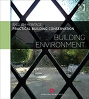Conservarea practică a clădirilor: Mediul înconjurător al clădirii - Practical Building Conservation: Building Environment