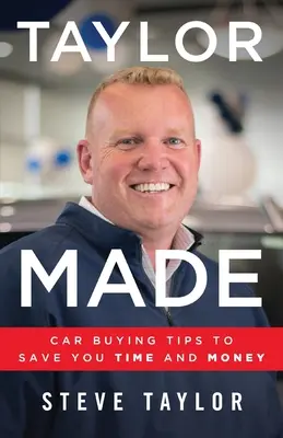 Taylor Made: Sfaturi pentru cumpărarea unei mașini pentru a economisi timp și bani - Taylor Made: Car Buying Tips to Save You Time and Money