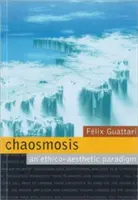 Chaosmosis: O paradigmă etico-estetică - Chaosmosis: An Ethico-Aesthetic Paradigm