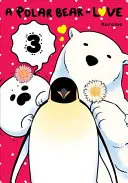 Un urs polar îndrăgostit, Vol. 3 - A Polar Bear in Love, Vol. 3