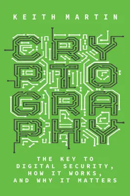 Criptografia: Cheia securității digitale, cum funcționează și de ce este importantă - Cryptography: The Key to Digital Security, How It Works, and Why It Matters
