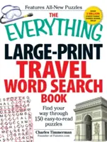 The Everything Large-Print Travel Word Search Book: Find Your Way Through 150 Easy-To-Read Puzzles