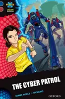 Project X Alien Adventures: Dark Blue Book Band, Oxford Level 15: Patrula cibernetică - Project X Alien Adventures: Dark Blue Book Band, Oxford Level 15: The Cyber Patrol