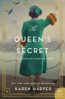 Secretul reginei: Un roman al reginei Angliei din al Doilea Război Mondial - The Queen's Secret: A Novel of England's World War II Queen