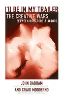 Voi fi în rulota mea: Războaiele creative dintre regizori și actori - I'll Be in My Trailer: The Creative Wars Between Directors and Actors