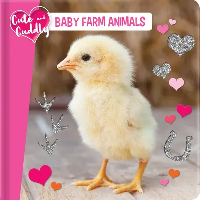 Drăguț și drăgălaș: Baby Farm Animals - Cute and Cuddly: Baby Farm Animals