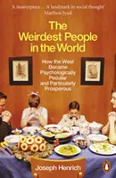 Cei mai ciudați oameni din lume - Cum a devenit Occidentul ciudat din punct de vedere psihologic și deosebit de prosper - Weirdest People in the World - How the West Became Psychologically Peculiar and Particularly Prosperous