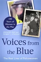 Voices from the Blue - Viețile reale ale femeilor polițist (100 de ani de femei în poliție) - Voices from the Blue - The Real Lives of Policewomen (100 Years of Women in the Met)