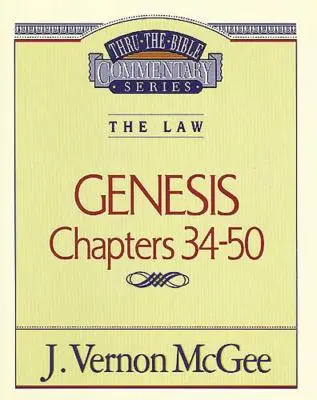 Thru the Bible Vol. 03: Legea (Geneza 34-50), 3 - Thru the Bible Vol. 03: The Law (Genesis 34-50), 3