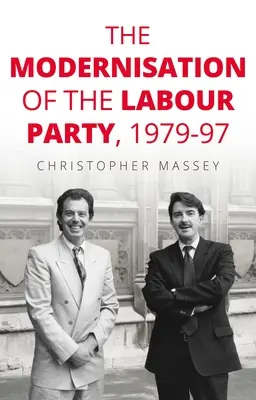 Modernizarea Partidului Laburist, 1979-97 - The Modernisation of the Labour Party, 1979-97