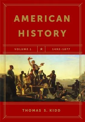 Istoria Americii, volumul 1: 1492-1877 - American History, Volume 1: 1492-1877