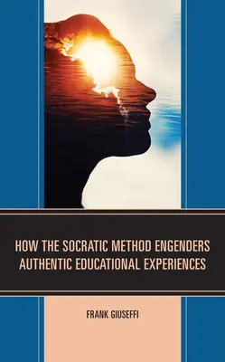Cum generează metoda socratică experiențe educaționale autentice - How the Socratic Method Engenders Authentic Educational Experiences