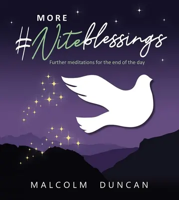 Mai multe #Niteblessings: Meditații suplimentare pentru sfârșitul zilei - More #Niteblessings: Further Meditations for the End of the Day