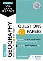 Practică esențială de examen SQA: Higher Geography Întrebări și lucrări - Essential SQA Exam Practice: Higher Geography Questions and Papers