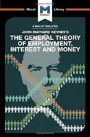 An Analysis of John Maynard Keyne's the General Theory of Employment, Interest and Money
