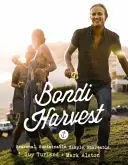 Bondi Harvest: Mâncare sezonieră, sustenabilă, simplă, partajabilă N - Bondi Harvest: Seasonal, Sustainable, Simple, Shareable Food N