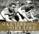 Umăr la umăr: Curse pe bicicletă în epoca lui Anquetil - Shoulder to Shoulder: Bicycle Racing in the Age of Anquetil
