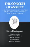 Scrierile lui Kierkegaard, VIII, volumul 8: Conceptul de anxietate: O simplă deliberare de orientare psihologică asupra problemei dogmatice a păcatului ereditar - Kierkegaard's Writings, VIII, Volume 8: Concept of Anxiety: A Simple Psychologically Orienting Deliberation on the Dogmatic Issue of Hereditary Sin