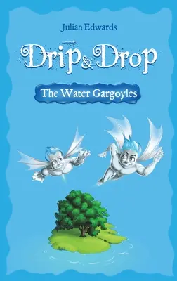 Drip & Drop - The Water Gargoyles