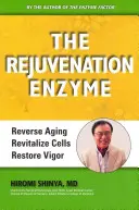 Enzima întineririi: Inversarea îmbătrânirii Revitalizarea celulelor Redarea vigorii - The Rejuvenation Enzyme: Reverse Aging Revitalize Cells Restore Vigor