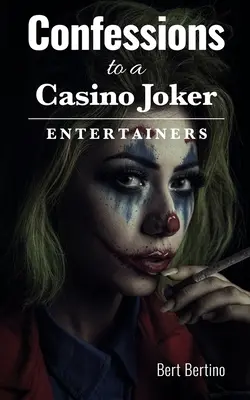 Confesiunile unui joker de cazino - Divertisment - Confessions to a Casino Joker - Entertainers
